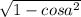 \sqrt{1-cos a^{2} }