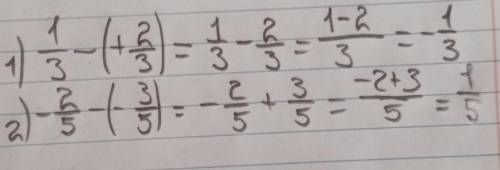 1) 1/3-(+2/3);2)-2/5-(-3/5);​