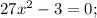 27x^{2}-3=0;