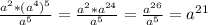 \frac{a^2*(a^4)^5}{a^5} = \frac{a^2*a^{24}}{a^5} = \frac{a^{26}}{a^5} = a^{21}