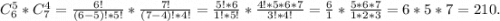 C_6^5*C_7^4=\frac{6!}{(6-5)!*5!}*\frac{7!}{(7-4)!*4!}=\frac{5!*6}{1!*5!} *\frac{4!*5*6*7}{3!*4!}=\frac{6}{1}*\frac{5*6*7}{1*2*3} =6*5*7=210.