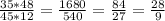 \frac{35*48}{45*12} =\frac{1680}{540} =\frac{84}{27} =\frac{28}{9}