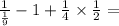 \frac{1}{ \frac{1}{9} } - 1 + \frac{1}{4} \times \frac{1}{2} =