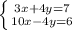 \left \{ {{3x+4y=7} \atop {10x-4y=6}} \right.