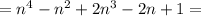 =n^4-n^2+2n^3-2n+1=