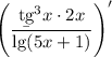 \Bigg(\dfrac{\b {tg}^3x\cdot2x}{\lg(5x+1)}\Bigg)'