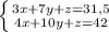 \left \{ {{3x+7y+z=31,5} \atop {4x+10y+z=42}} \right.