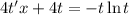 4 t'x+4t= -t\ln t