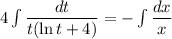 4\int\dfrac{dt}{t(\ln t+4)} =-\int\dfrac{dx}{x}