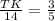 \frac{TK}{14} =\frac{3}{5 }