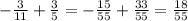 -\frac{3}{11} + \frac{3}{5} = -\frac{15}{55} + \frac{33}{55} = \frac{18}{55}