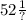 52 \frac{1}{?}