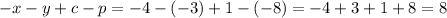 - x - y + c - p = - 4 - ( - 3) + 1 - ( - 8) = - 4 + 3 + 1 + 8 = 8