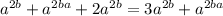 a^{2b} +a^{2ba}+2a^{2b} =3a^{2b} +a^{2ba}