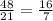 \frac{48}{21} = \frac{16}{7}