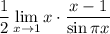 \displaystyle \dfrac12\lim_{x\to1} x\cdot\dfrac{x-1}{\sin \pi x}}