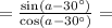 = \frac{\sin(a - 30^\circ)}{\cos(a - 30^\circ)} =