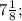 7\frac{1}{8};