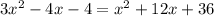 3x^2-4x-4=x^2+12x+36