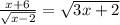 \frac{x+6}{\sqrt{x-2} } =\sqrt{3x+2}