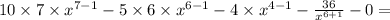 10 \times 7 \times x^{7 - 1} - 5 \times 6 \times x^{6 - 1} - 4 \times x^{4 - 1} - \frac{36}{x^{6 + 1} } - 0 =