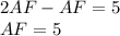 2AF-AF = 5\\AF =5