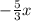 -\frac{5}{3}x