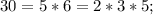 30=5*6=2*3*5;