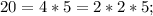 20=4*5=2*2*5;