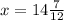 x=14\frac{7}{12}