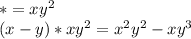 *=xy^{2}\\(x-y)*xy^{2}=x^{2}y^{2}-xy^{3}