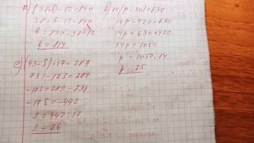 R) (38 + b) - 12 = 840;A) 14(p - 30) = 630;e) (43 - s). 17 = 289.​