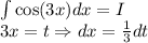 \int \cos(3x) dx = I\\ 3x = t\Rightarrow dx = \frac{1}{3} dt