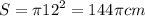 S=\pi {12}^{2} = 144\pi cm