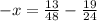 - x = \frac{13}{48} - \frac{19}{24}