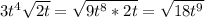 3t^4\sqrt{2t}=\sqrt{9t^8*2t}=\sqrt{18t^9}