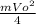 \frac{mVo^{2}}{4}