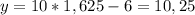 y=10*1,625-6=10,25