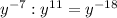 y^{-7}:y^{11}=y^{-18}