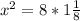 x^2=8*1\frac{1}{8}