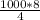 \frac{1000 * 8}{4}