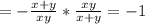 =-\frac{x+y}{xy}*\frac{xy}{x+y} =-1