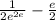 \frac{1}{2 {e}^{2e} } - \frac{e}{2}