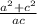 \frac{a^{2}+c^{2} }{ac}