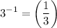 \displaystyle {3}^{ - 1} =\left ( \frac{1}{3} \right)