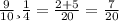 \frac{9}{10} и \frac{1}{4} =\frac{2+5}{20} =\frac{7}{20}