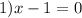 1)x - 1 = 0