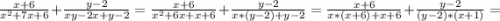 \frac{x+6}{x^2+7x+6} + \frac{y-2}{xy-2x+y-2} =\frac{x+6}{x^2+6x+x+6} + \frac{y-2}{x*(y-2)+y-2} =\frac{x+6}{x*(x+6)+x+6} + \frac{y-2}{(y-2)*(x+1)} =