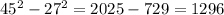 45^{2}-27^{2}=2025-729=1296