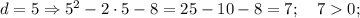 d=5 \Rightarrow 5^{2}-2 \cdot 5-8=25-10-8=7; \quad 70;